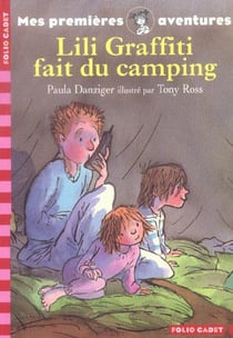 Lili Graffiti - mes premières aventures Tome 1 : Lili graffiti fait du camping
