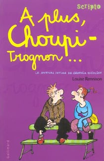 Le journal intime de Georgia Nicolson Tome 4 : à plus, Choupi-Trognon