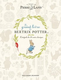 Le grand livre de Beatrix Potter - intégrale des 23 contes classiques de Beatrix Potter