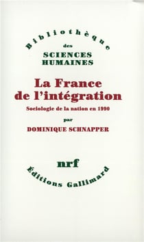 La France de l'intégration - sociologie de la nation en 1990