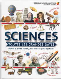 Sciences : toutes les grandes dates, depuis la pierre taillée jusqu'à la conquête spatiale !