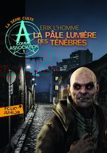 A comme association Tome 1 : la pâle lumière des ténèbres