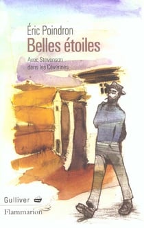 Belles Étoiles : Avec Stevenson dans les Cévennes