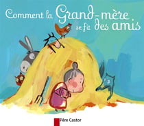 Comment la grand-mère se fit des amis