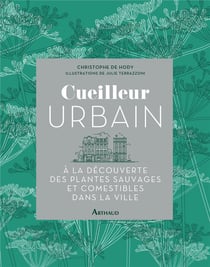 Cueilleur urbain - à la découverte des plantes sauvages et comestibles dans la ville