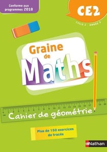 GRAINE DE MATHS : cahier de géométrie - CE2 - programme 2016