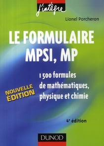 Le formulaire mpsi, mp - 1500 formules de mathématiques, physique et chimie (4ème édition)