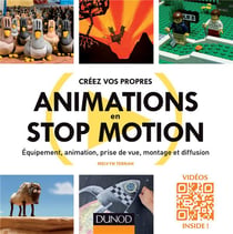 Créez vos propres animations en stop-motion - équipement, animation, prise de vue, montage et diffusion