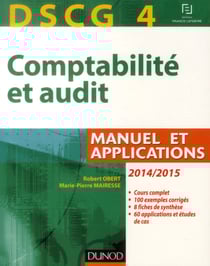 Dscg 4 - comptabilité et audit - 2014/2015 - manuel et applications