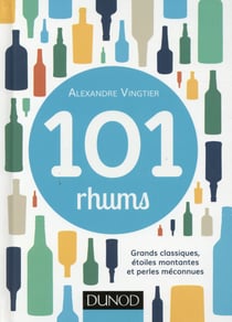 101 rhums - grands classiques, étoiles montantes et perles méconnues