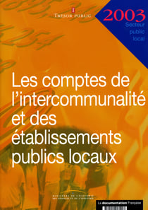 Les comptes de l'intercommunalite et des etablissements pulics locaux 2003