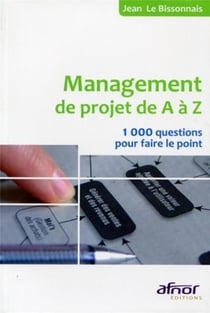 Management de projet de A à Z - 1000 questions pour faire le point