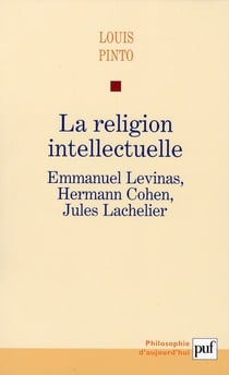 La religion intellectuelle - Emmanuel Levinas, Hermann Cohen, Jules Lachelier