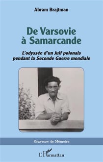 De Vasovie à Samarcande : l'odyssée d'un Juif polonais pendant la Seconde Guerre mondiale
