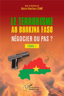 Terrorisme au Burkina Faso negocier ou pas ? t.1