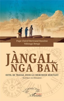 Jàngal Nga Bañ : Outil de travail pour le chercheur débutant (Licence en Histoire)