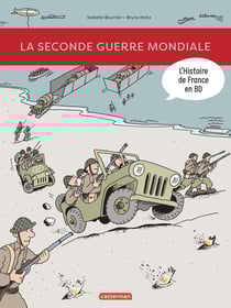 L'Histoire de France en BD : la Seconde Guerre mondiale
