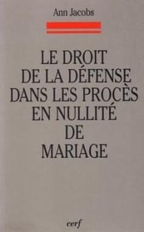 Le Droit de la défense dans les procès en nullité de mariage