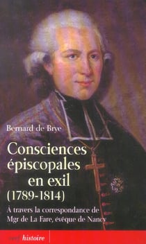 Consciences épiscopales en exil (1789-1814)