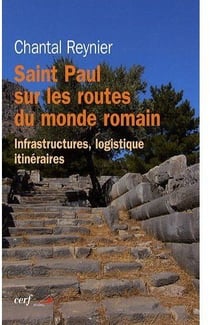 Saint Paul sur les routes du monde romain - infrastructures, logistique, itinéraires