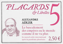 Placards & Libelles Tome 5 : le basculement des empires ou le monde comme il ne va plus