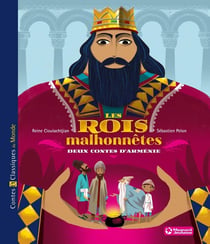Les rois malhonnêtes - deux contes d'Arménie