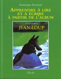 APPRENDRE A LIRE ET A ECRIRE A PARTIR DE L'ALBUM