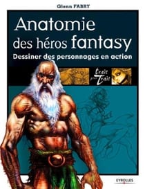 Anatomie des héros fantasy : Dessiner des personnages en action