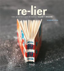 Re-lier - créer ses carnets à partir de matériaux recyclés et détournés