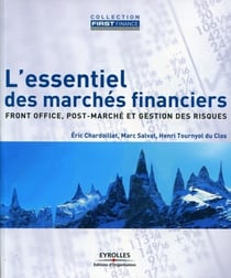 L'essentiel des marchés financiers - front office, post-marché et gestion des risques
