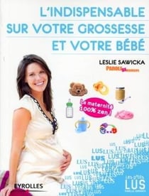 L'indispensable sur la grossesse et le bébé