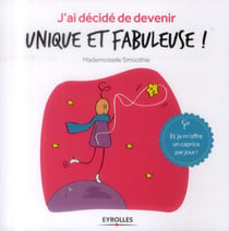 J'ai decidé de devenir unique et fabuleuse