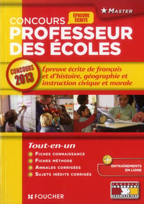 Concours professeur des écoles - épreuve écrite de français et d'histoire, géographie et instruction civique et morale (édition 2013)