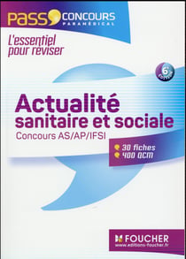 Pass'foucher - concours as/ap - ifsi - actualité sanitaire et sociale - fiches de révision & qcm (édition 2016)