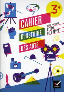 Histoire des arts - 3ème - cahier d'activités (édition 2012)