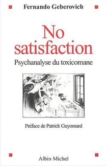 No Satisfaction : Psychanalyse du toxicomane