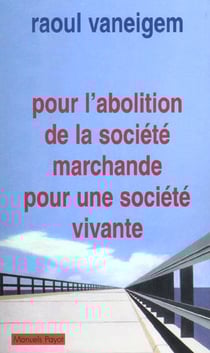 Pour l'abolition de la société marchande pour une société vivante