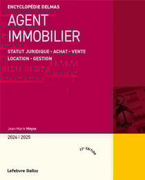 Agent immobilier : Statut juridique . Achat . Vente . Location . Gestion (édition 2024/2025)
