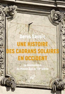 Une histoire des cadrans solaires en Occident - du Moyen âge au XXe siècle