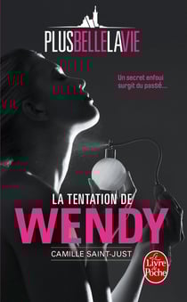 Plus belle la vie t.1 - la tentation de Wendy (plus belle la vie, tome 1)