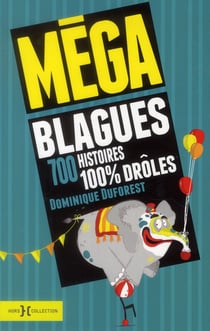Méga blagues - 700 histoires 100% drôles