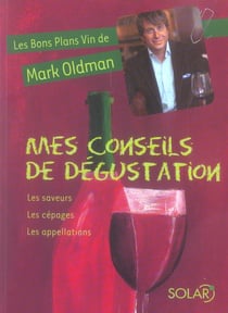 Mes conseils de dégustation - les bons plans vin de mark oldman