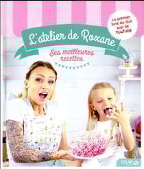 L'atelier de Roxane - ses meilleurs recettes