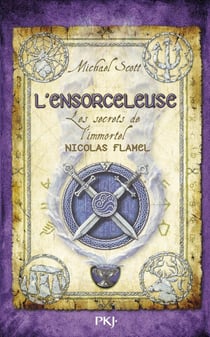 Les Secrets de l'immortel Nicolas Flamel - tome 3 L'ensorceleuse