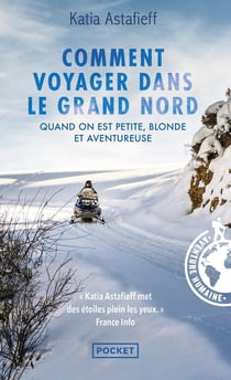 Comment voyager dans le grand nord : quand on est petite, blonde et aventureuse