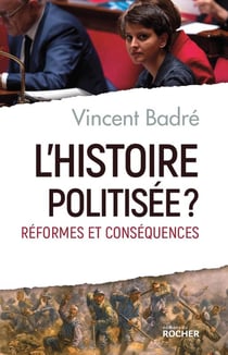 L'histoire politisée ? - réformes et conséquences