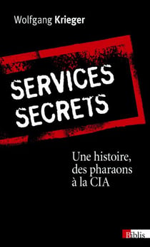 Service secrets - une histoire, des pharaons à la CIA