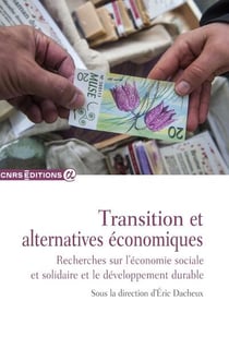 Transition et alternatives économiques : Recherches sur l'économie sociale et solidaire et le developpement durable