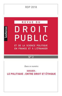Revue du droit public n.2018/2 : le politique : entre droit et éthique