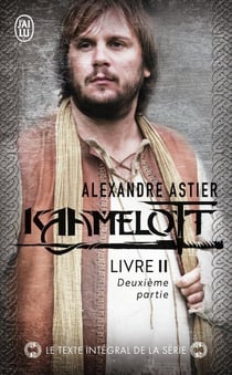 Kaamelott Tome 2 : deuxième partie